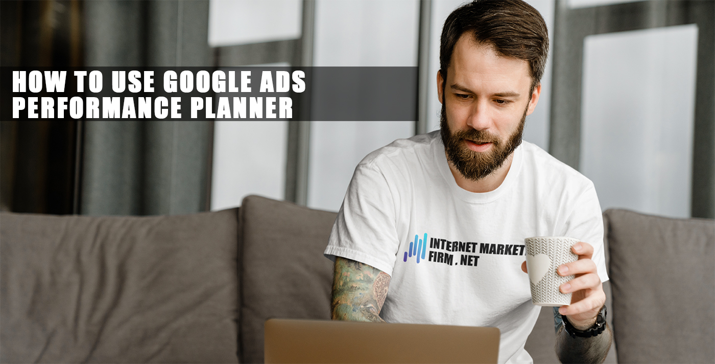 how to use google ads performance planner